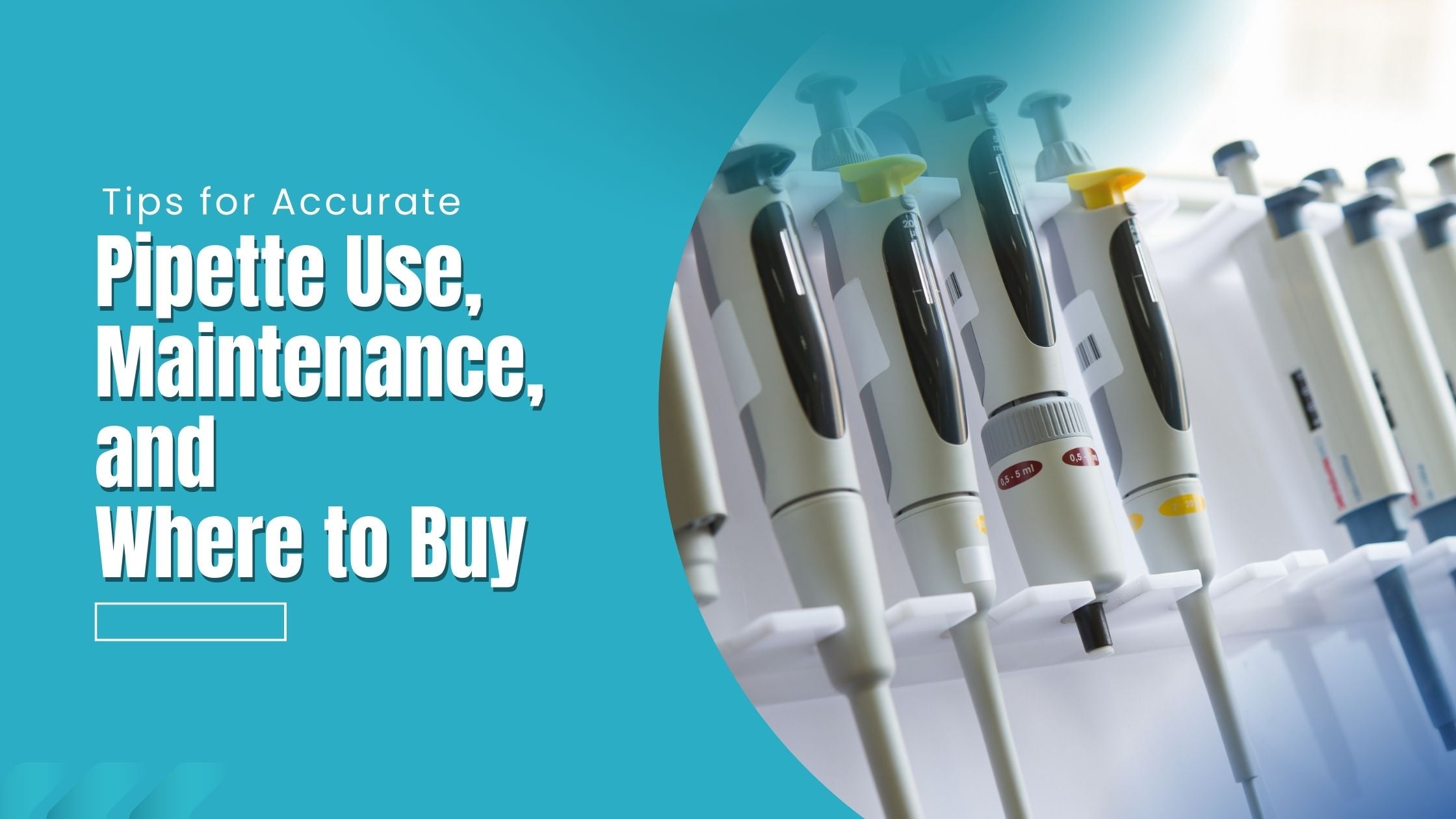 Tips for Accurate Pipette Use, Maintenance, and Where to Buy Science